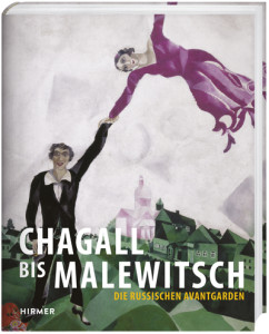 Chagall bis Malewitsch Die Russischen Avantgarden